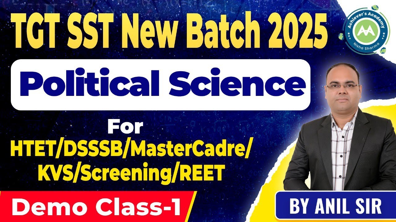 Tgt SST Demo Political Science Class-1  for  Kvs /Dsssb/Htet /Reet  By Anil Sir Achievers Academy
