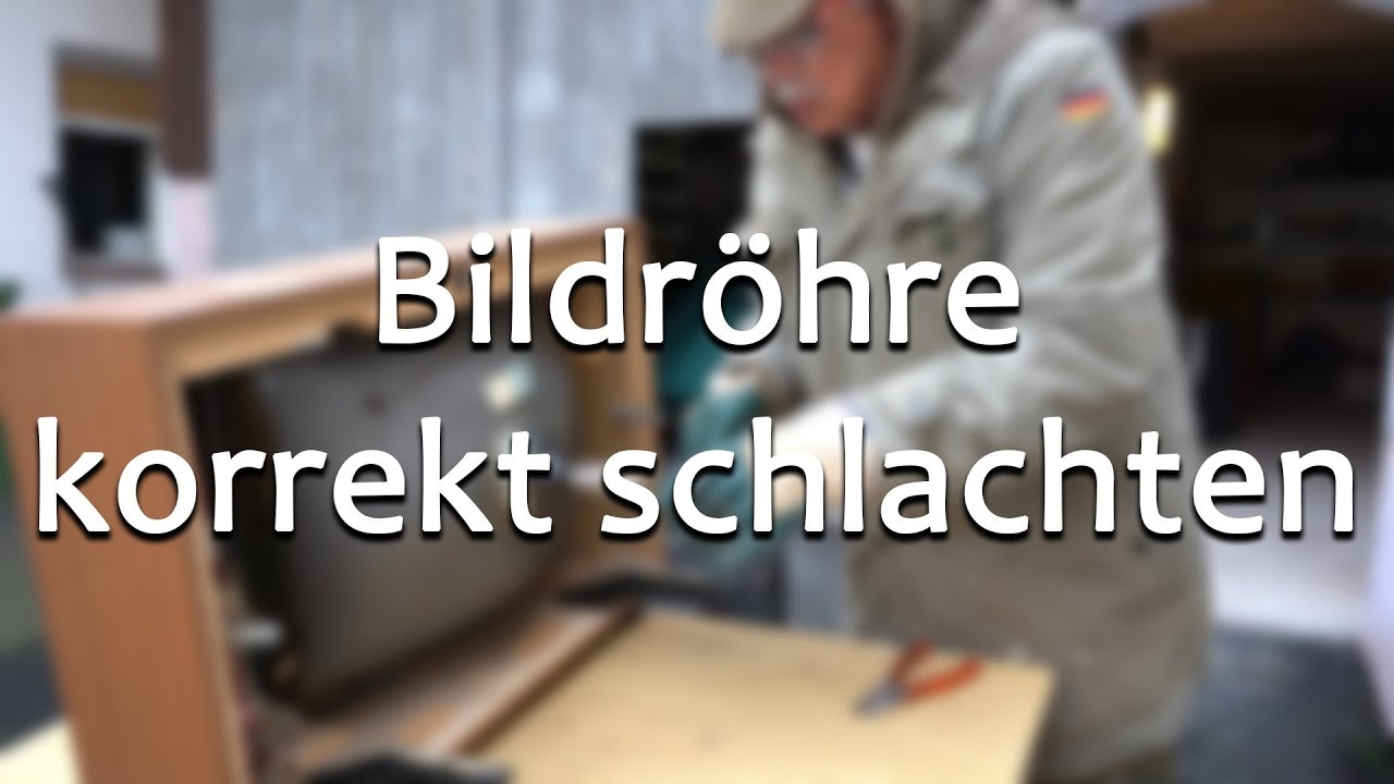 Eine Bildr&ouml;hre korrekt schlachten - Richtig entsch&auml;rfen || Meister Jambo