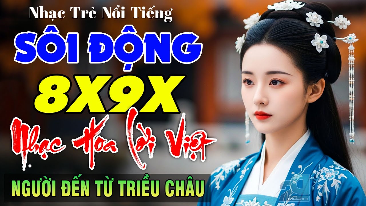 Người Đến Từ Triều Châu - Nhạc Hoa Lời Việt Nổi Tiếng 8X9X Căng Đét, Nhạc Trẻ Remix Sôi Động Cực Hay
