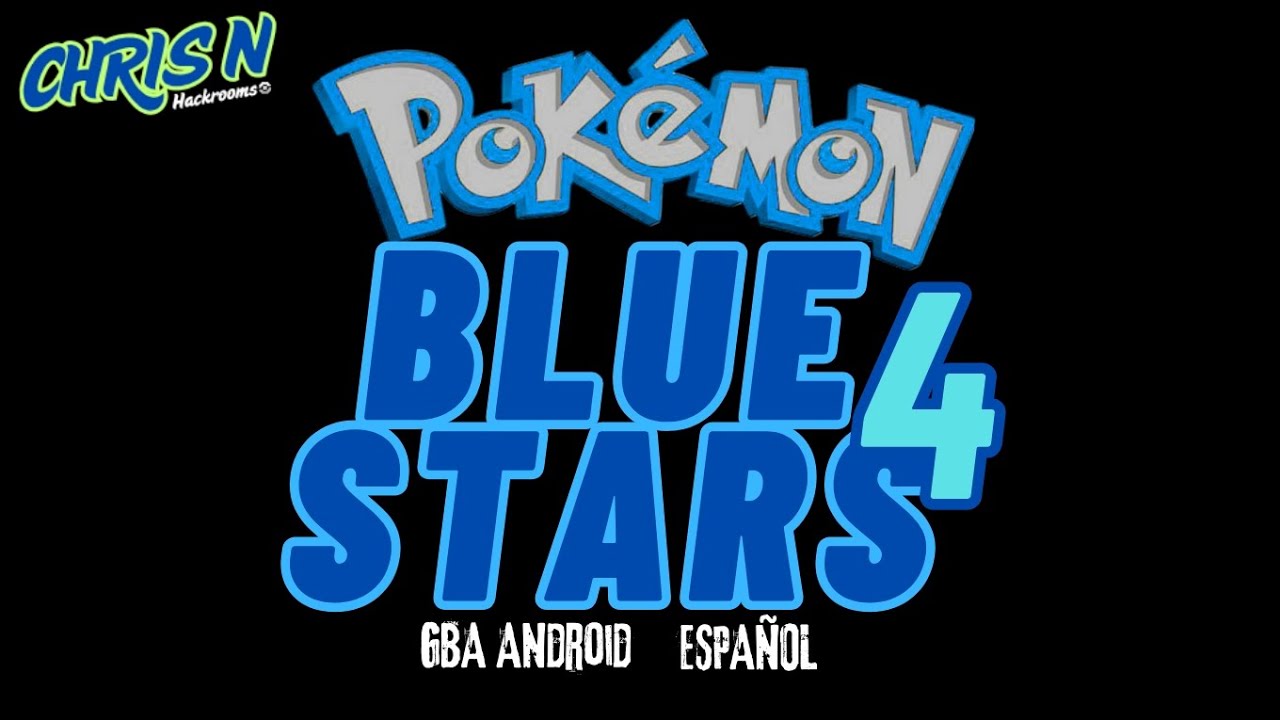 Descargar GRATIS Y FÁCIL Pokémon BLUE STAR 4 para GBA Android en Español e Ingles.