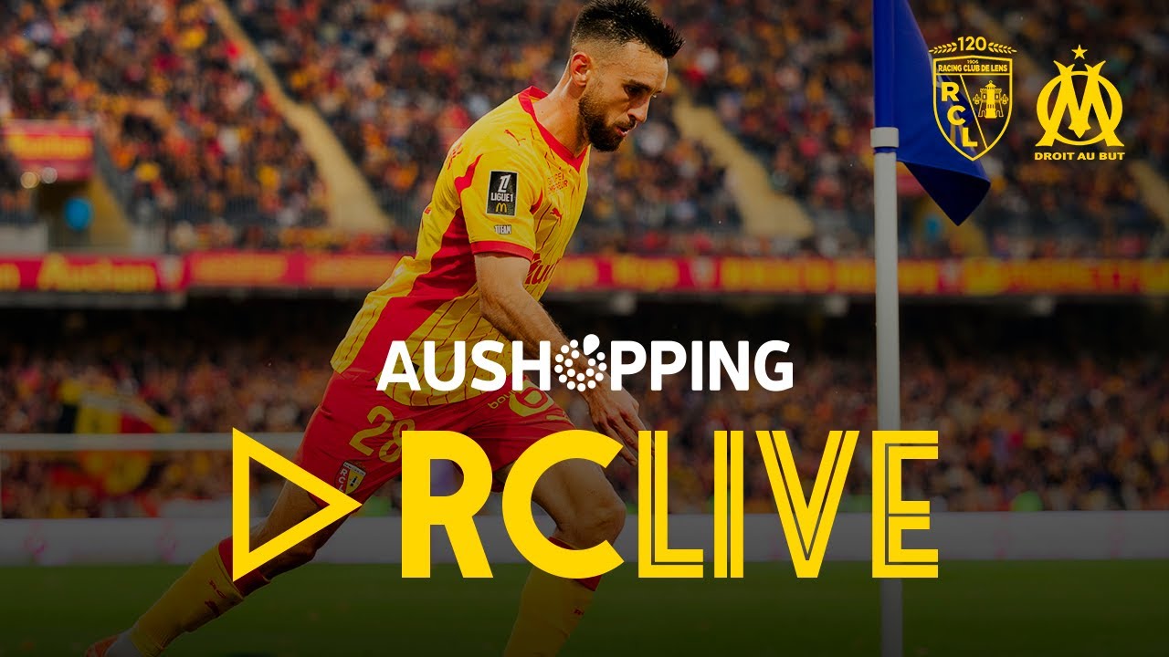 RC Live : RC Lens-Olympique de Marseille