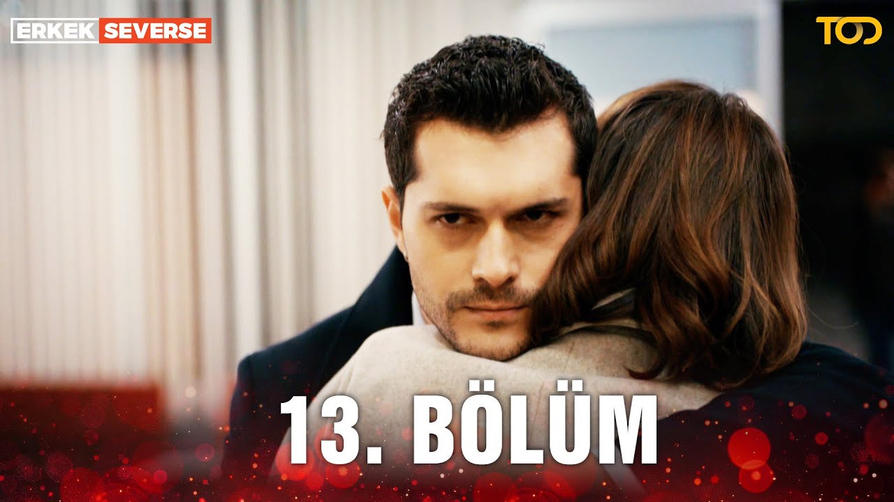 Erkek Severse 13. Bölüm - Bir Kadının Hayatı