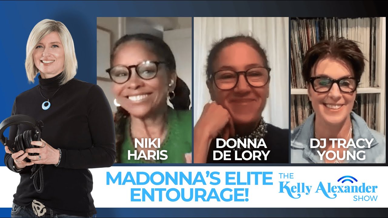 Madonna's ELITE Entourage! Niki Haris, Donna De Lory, & Tracy Young | The Kelly Alexander Show