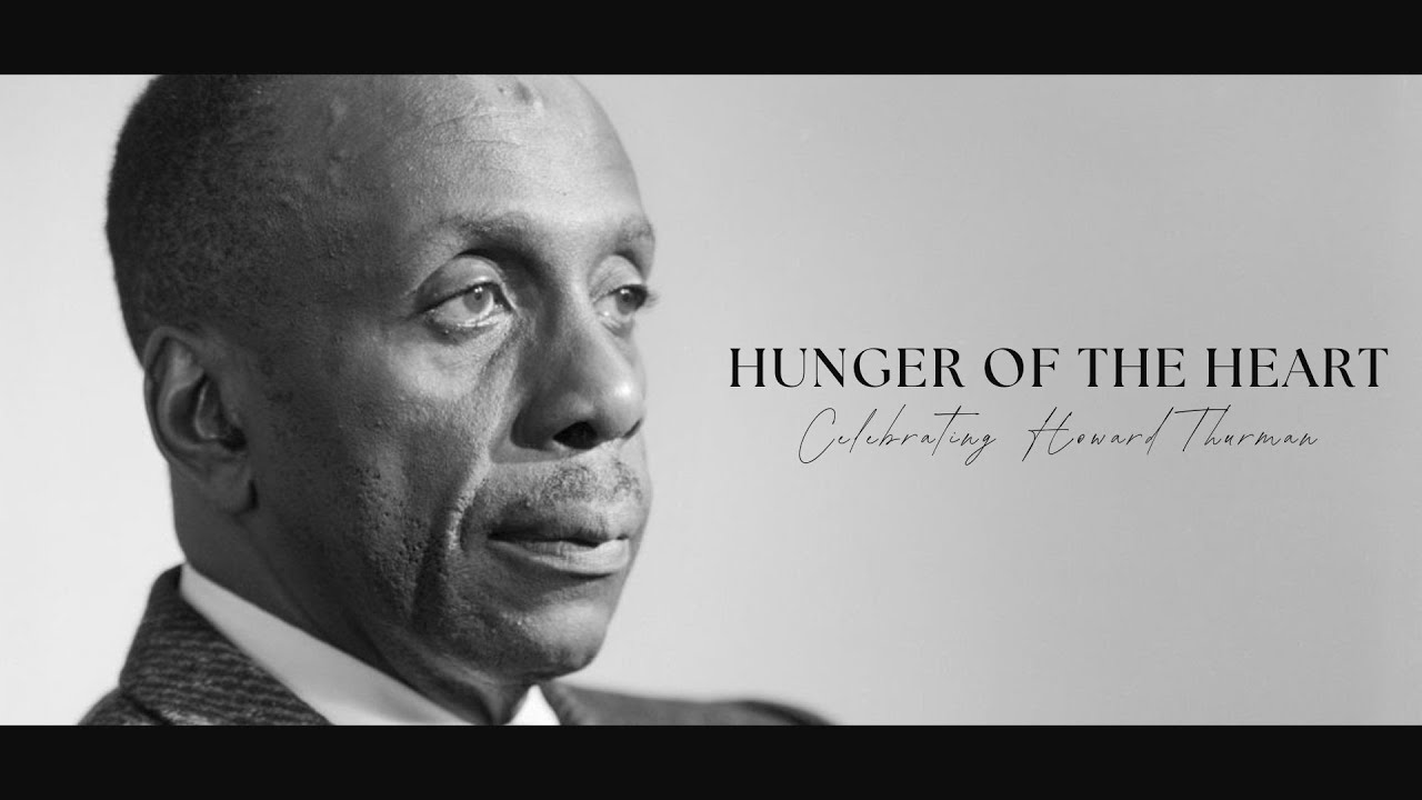 Hunger of the Heart: Celebrating Howard Thurman (Featuring Dr. Phillip Johnson)