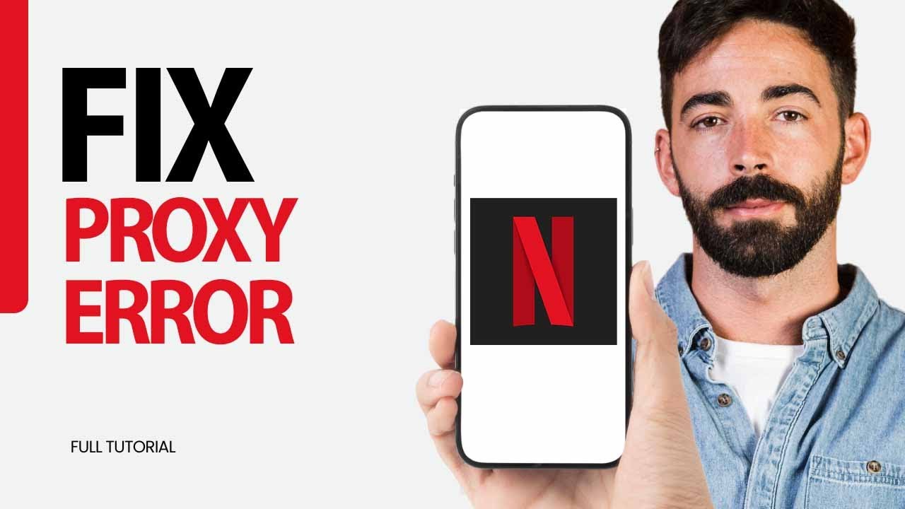 Как исправить ошибку прокси-сервера в приложении Netflix 2025
