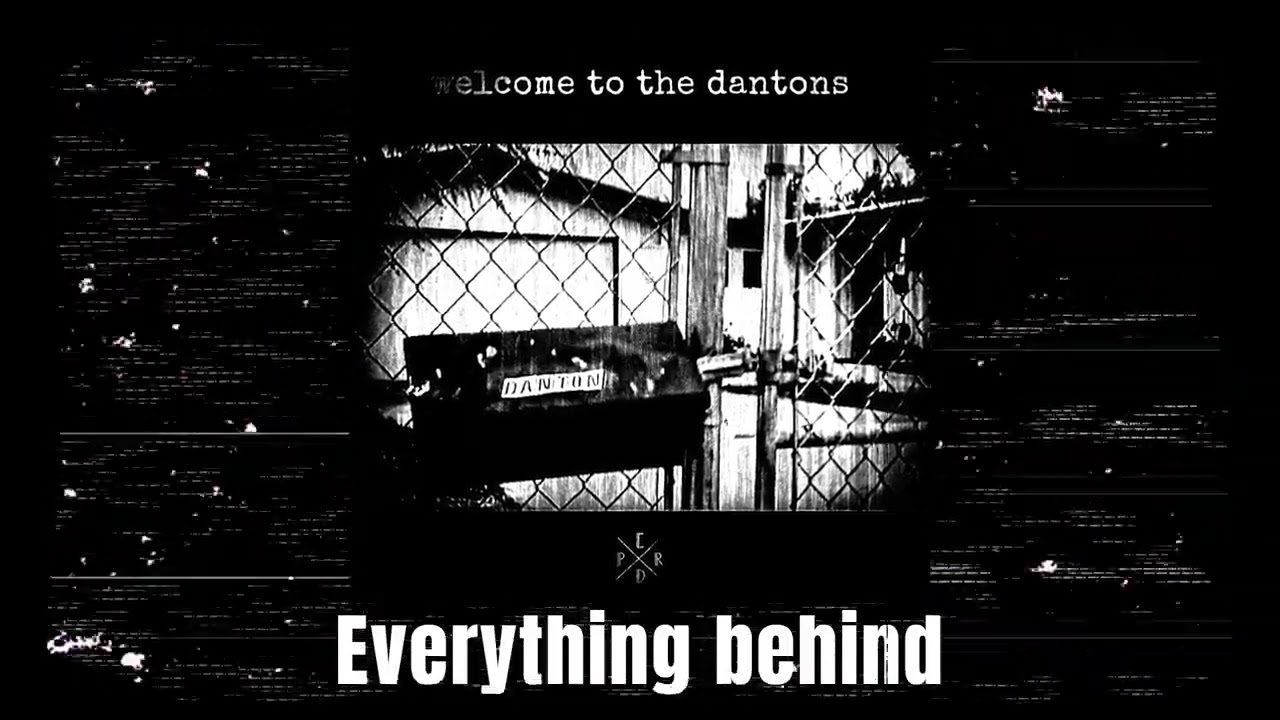 The Dantons - Everything behind