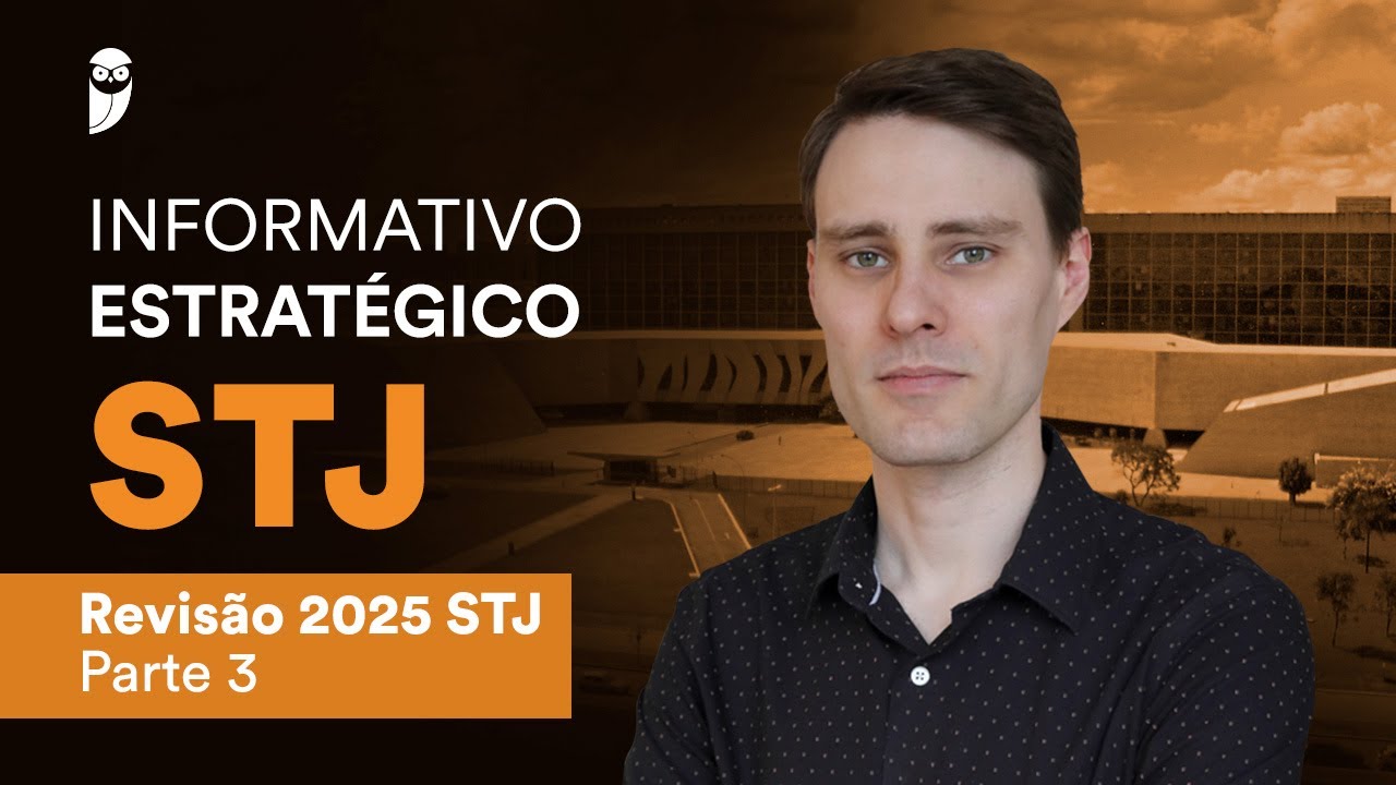 Informativo Estratégico STJ - Edição: Revisão 2025 STJ - Parte 3