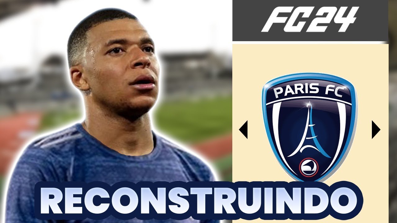 RECONSTRUINDO PARIS FC | MODO CARREIRA FC 24