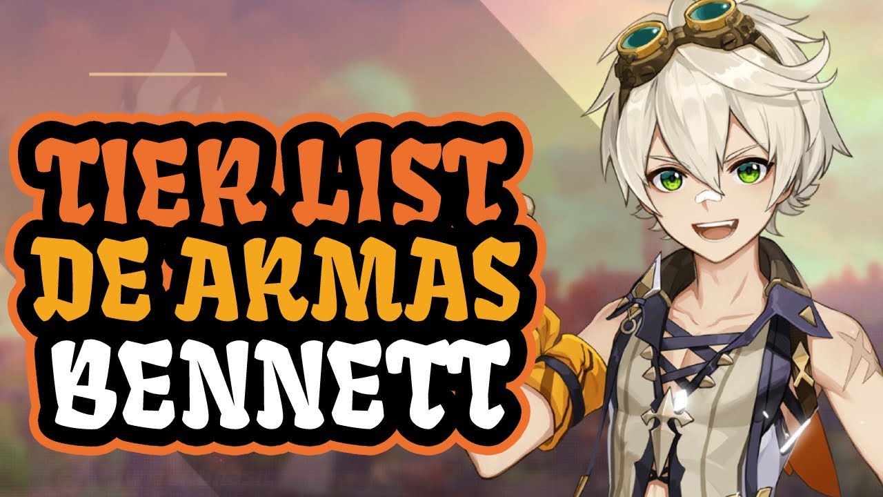 LAS MEJORES ARMAS PARA BENNETT - F2P Y 5 ESTRELLAS / Genshin Impact / DRAGNEEL