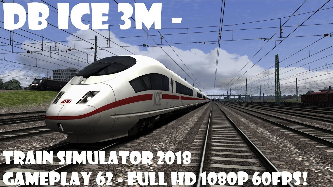 ICE 3M - Train Simulator 2018 gameplay 62 - Full HD 1080P 60FPS!