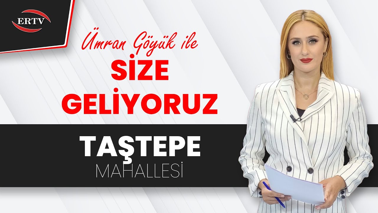 27.10.2025 - SİZE GELİYORUZ - TAŞTEPE MAHALLESİ