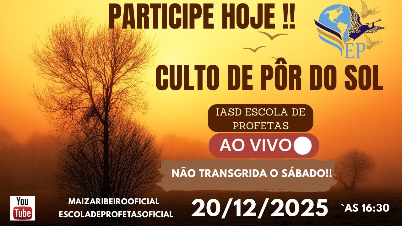 20/12/25 - CULTO DE POR DO SOL   IASD ESCOLA DE PROFETAS -