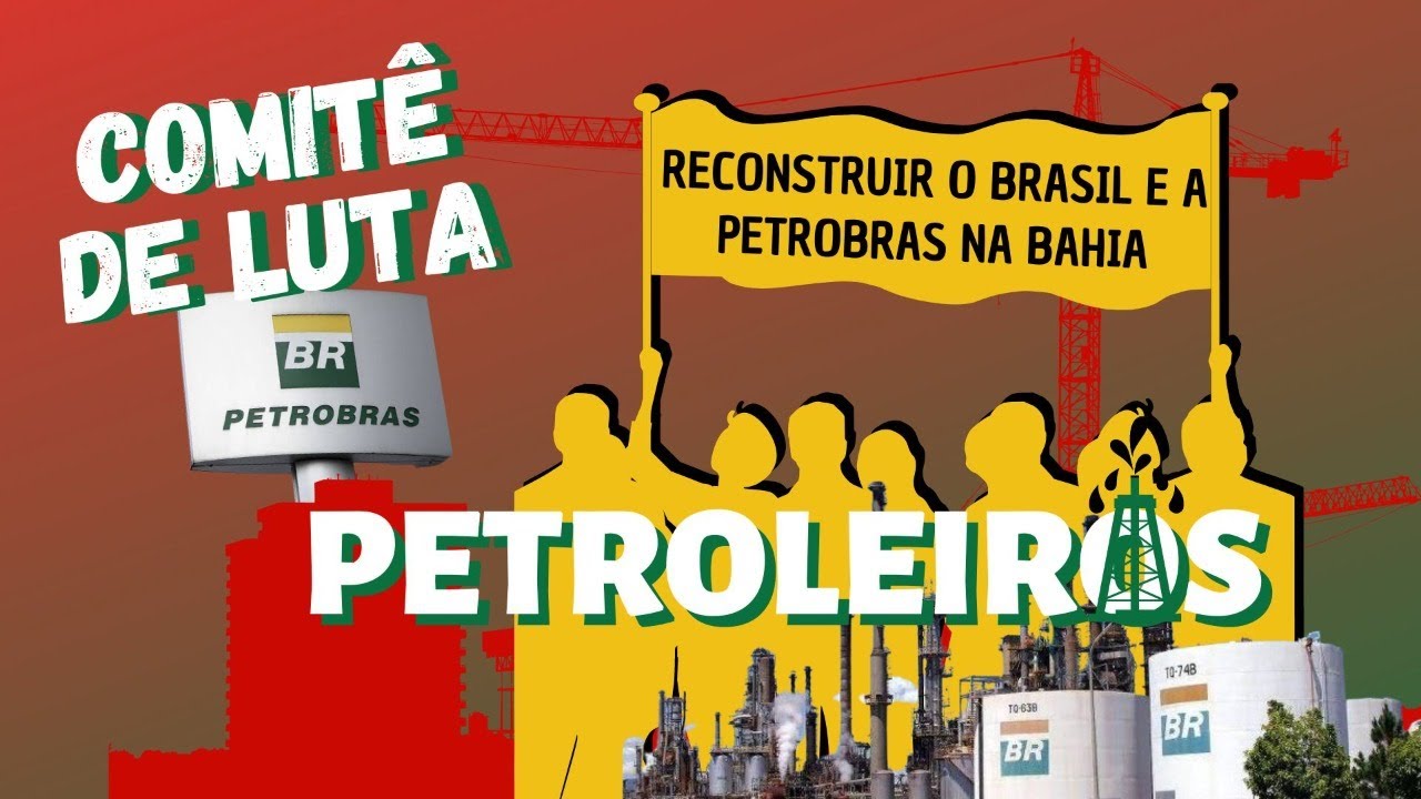 Lan&ccedil;amento do Comit&ecirc; de Luta dos Petroleiros
