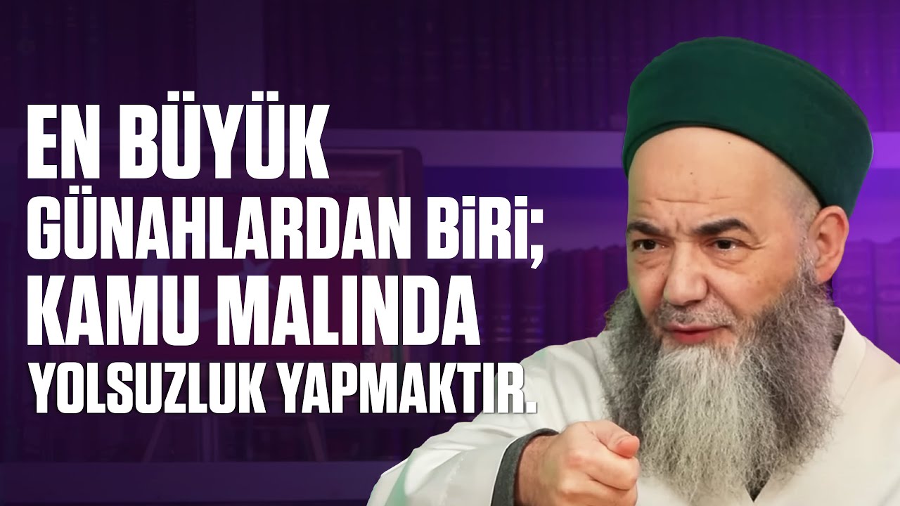 En Büyük Günahlardan Biri; Kamu Malında Yolsuzluk Yapmaktır.