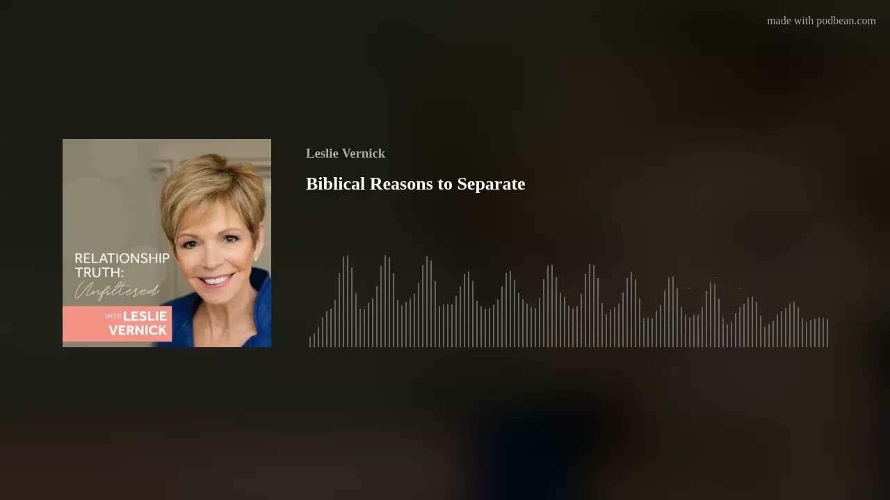 Biblical Reasons to Separate