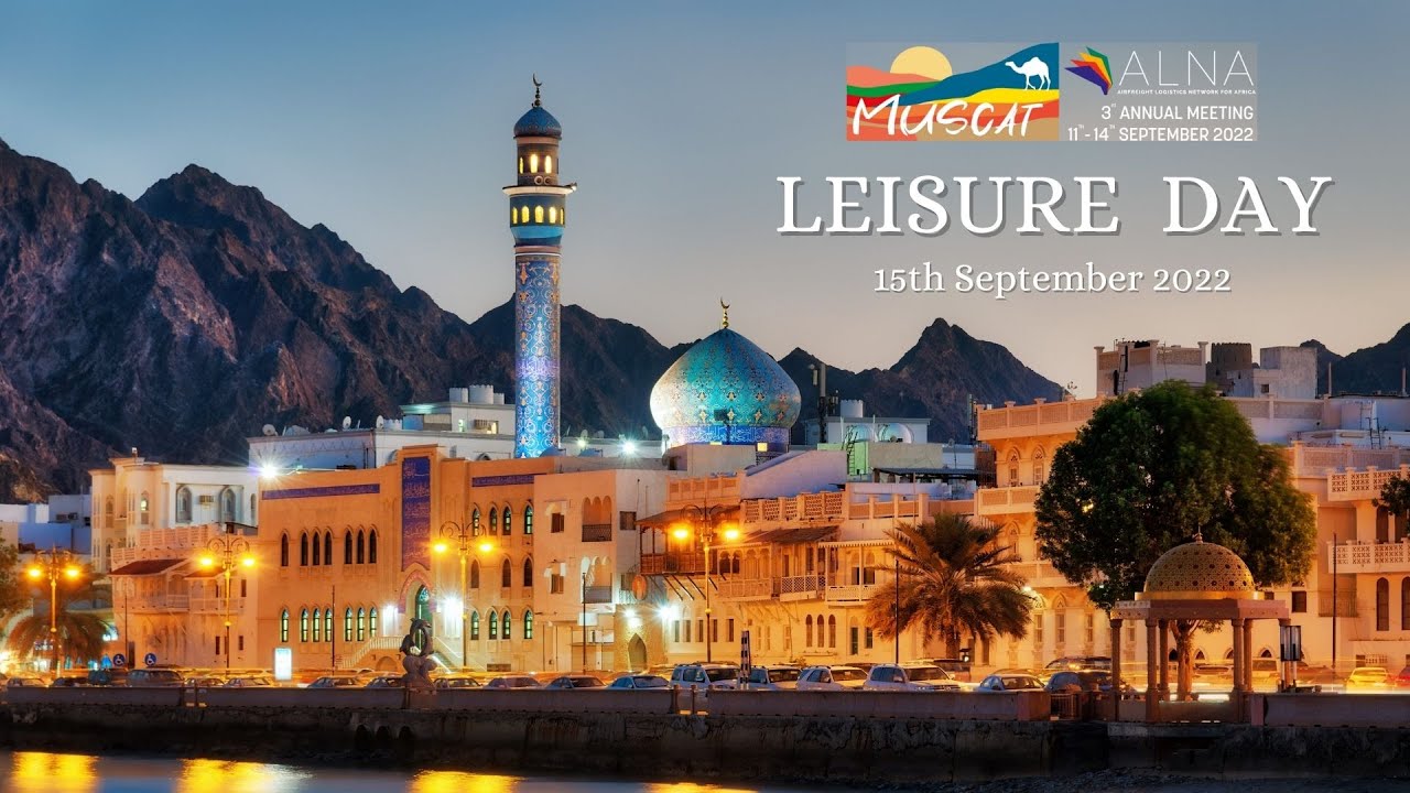 3rd ALNA MEETING - MUSCAT, OMAN 2022 - LEISURE DAY