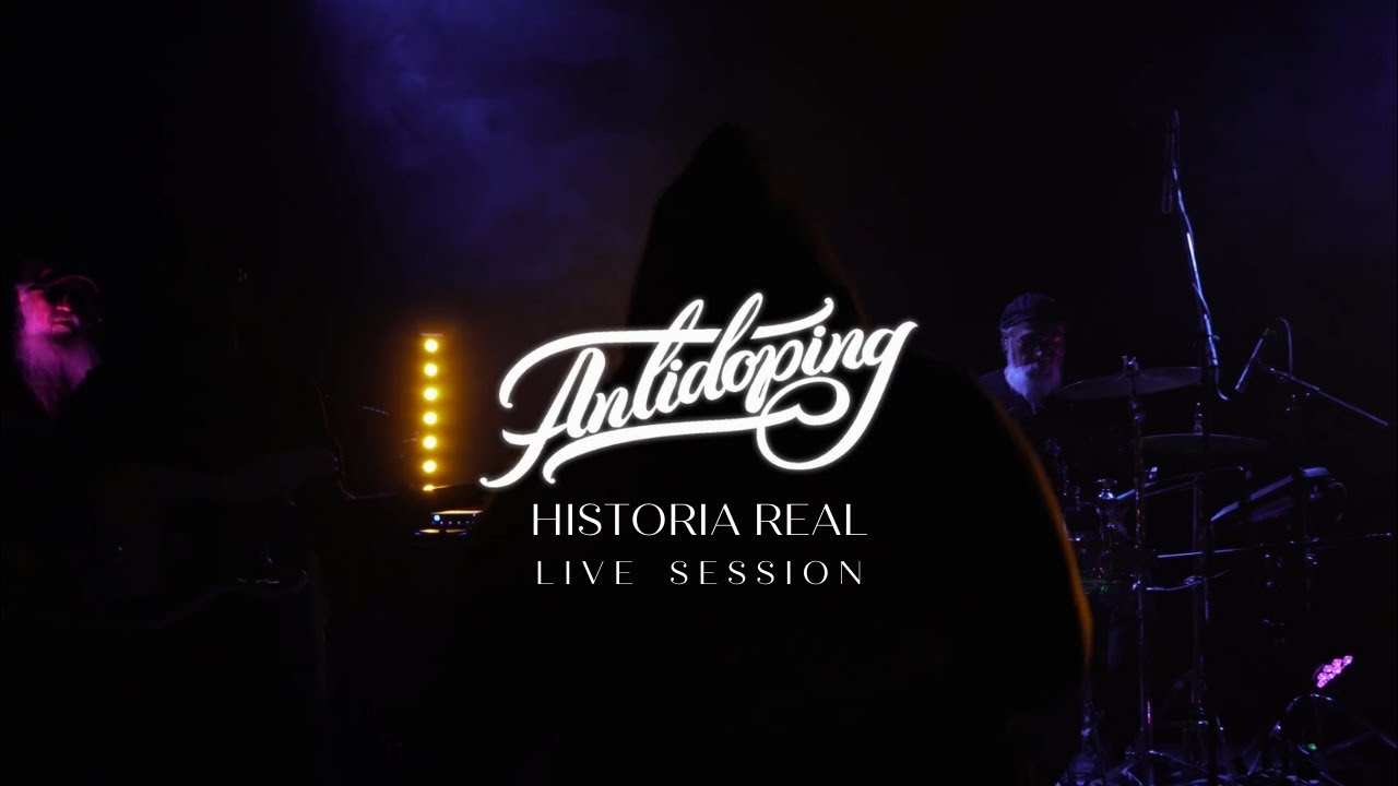 ANTIDOPING - Historia Real - Live Session - CDMX 2021