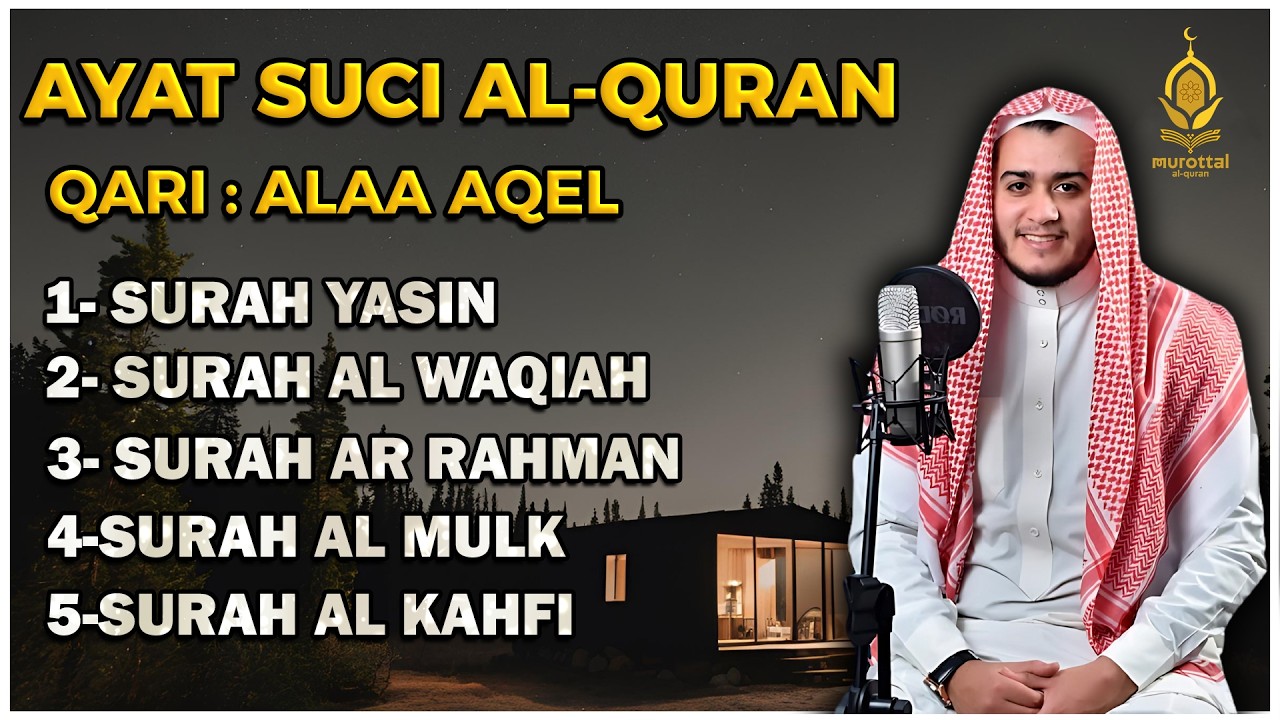 QURAN MERDU (Al Kahfi,YASSEN,ARRAHMAN,ALWAQIAH,ALMULK) Penenang Hati dan Pikiran | By ALAA AQEL