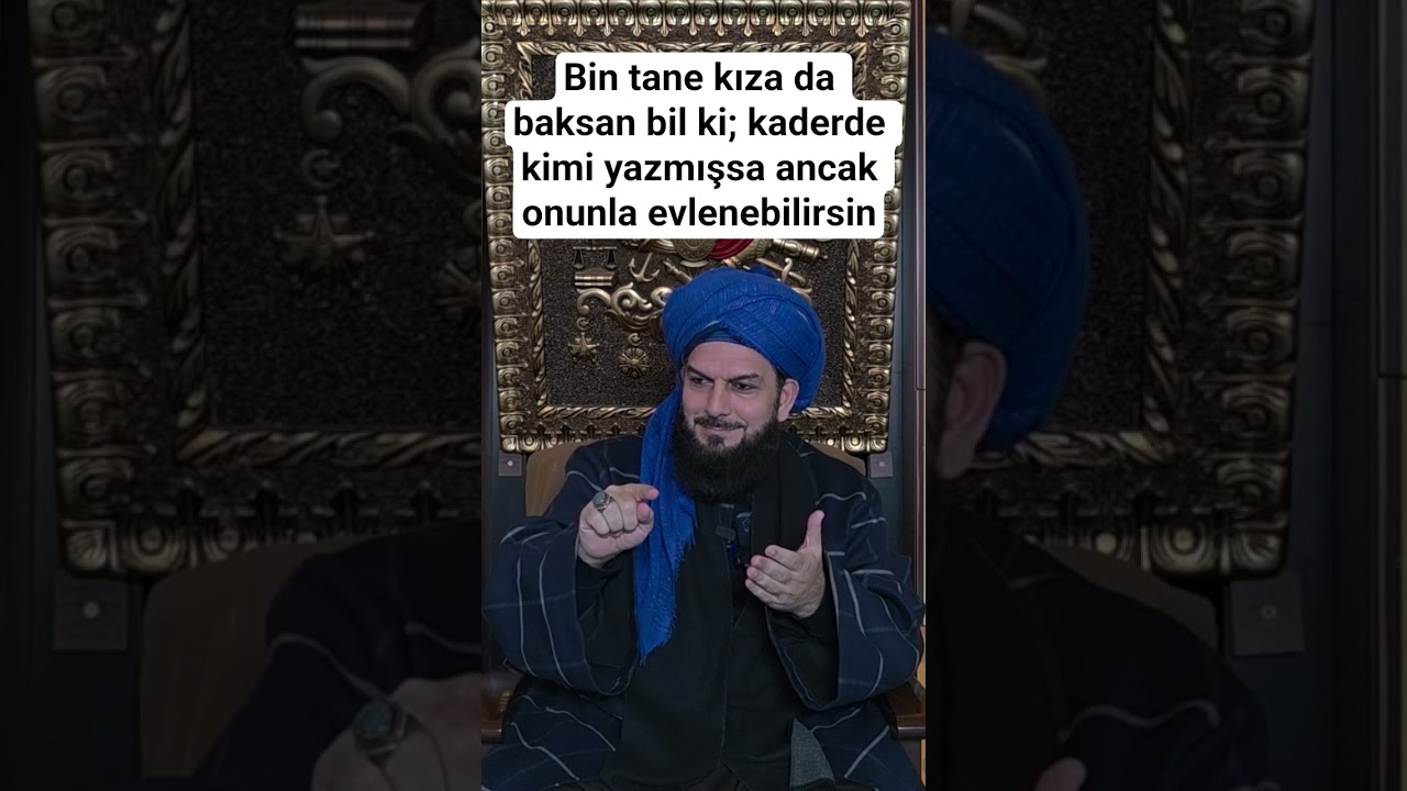 Bin tane kıza da baksan bil ki; kaderde kimi yazmışsa ancak onunla evlenebilirsin