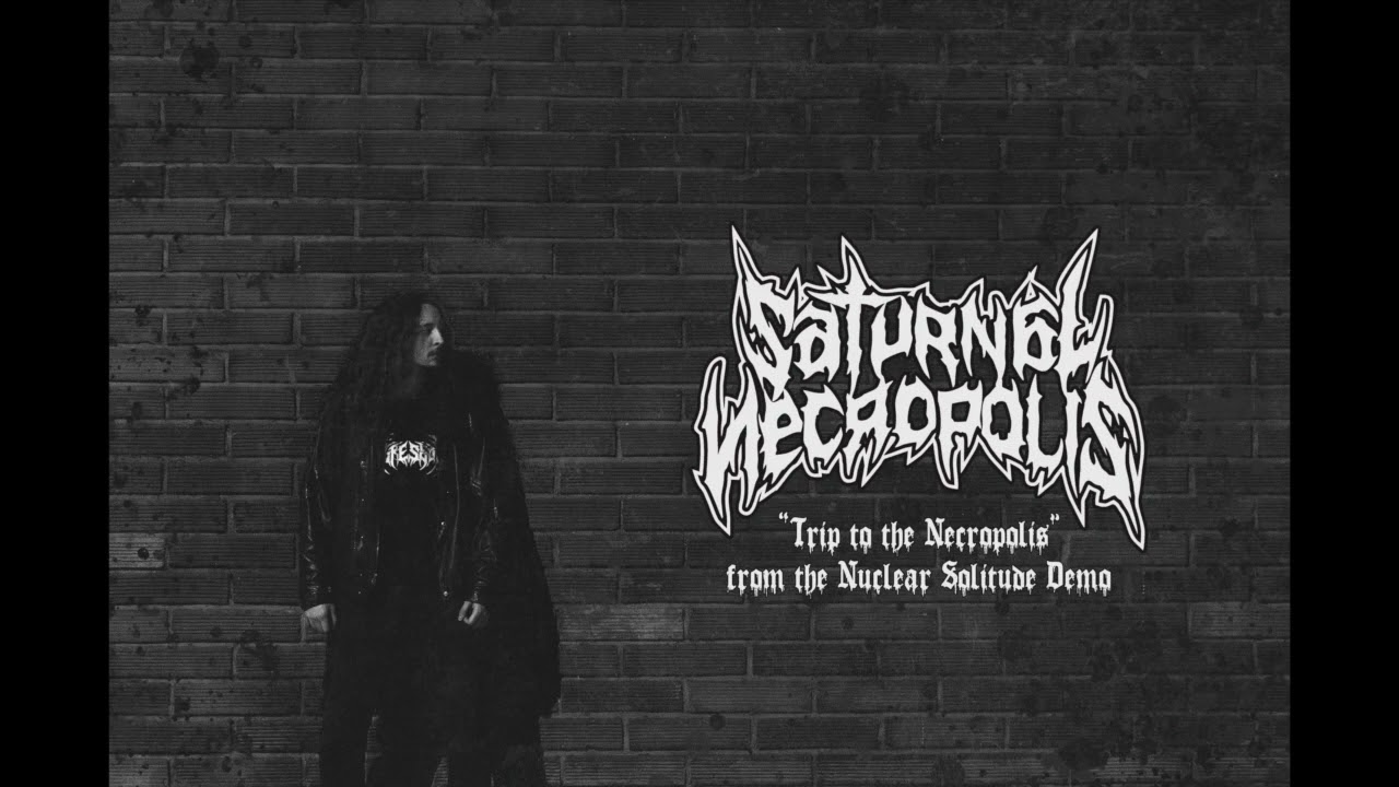 SATURNAL NECROPOLIS - Trip To the Necropolis (from the 'Nuclear Solitude' Demo, 2023)
