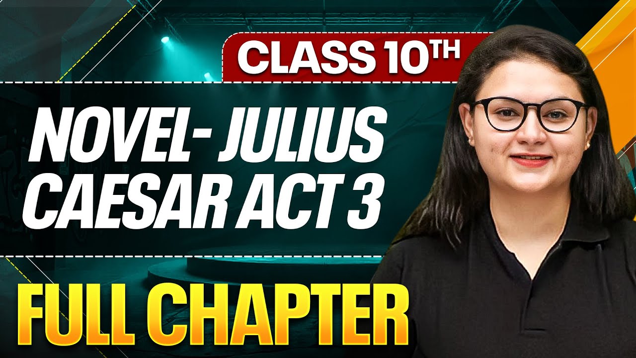 NOVEL - JULIUS CAESER ACT 3 In One Shot ( Theory + PYQs ) | Class 10 ICSE Board