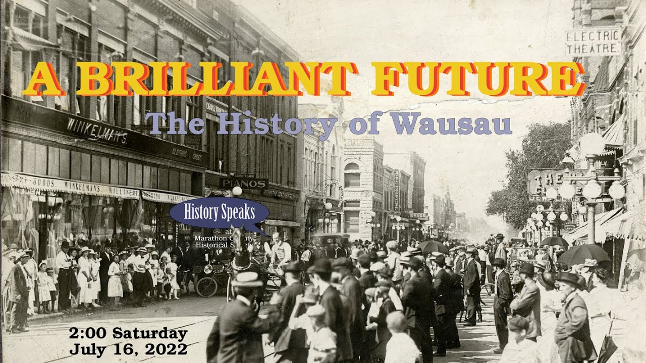 Conscious of A Brilliant Future | The History of Wausau