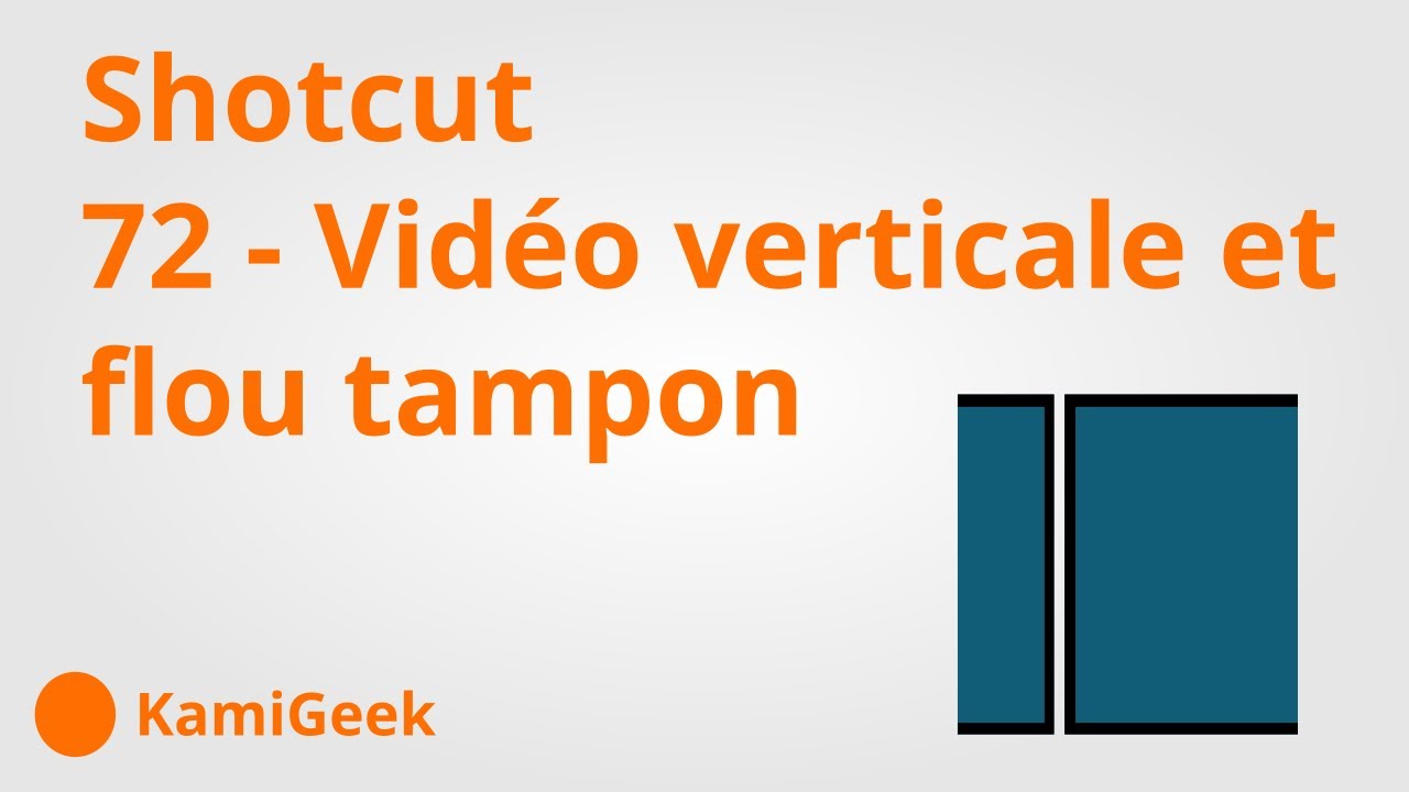 serie tuto shotcut : 72 - Vidéo verticale et flou tampon (Flou Remplissage)