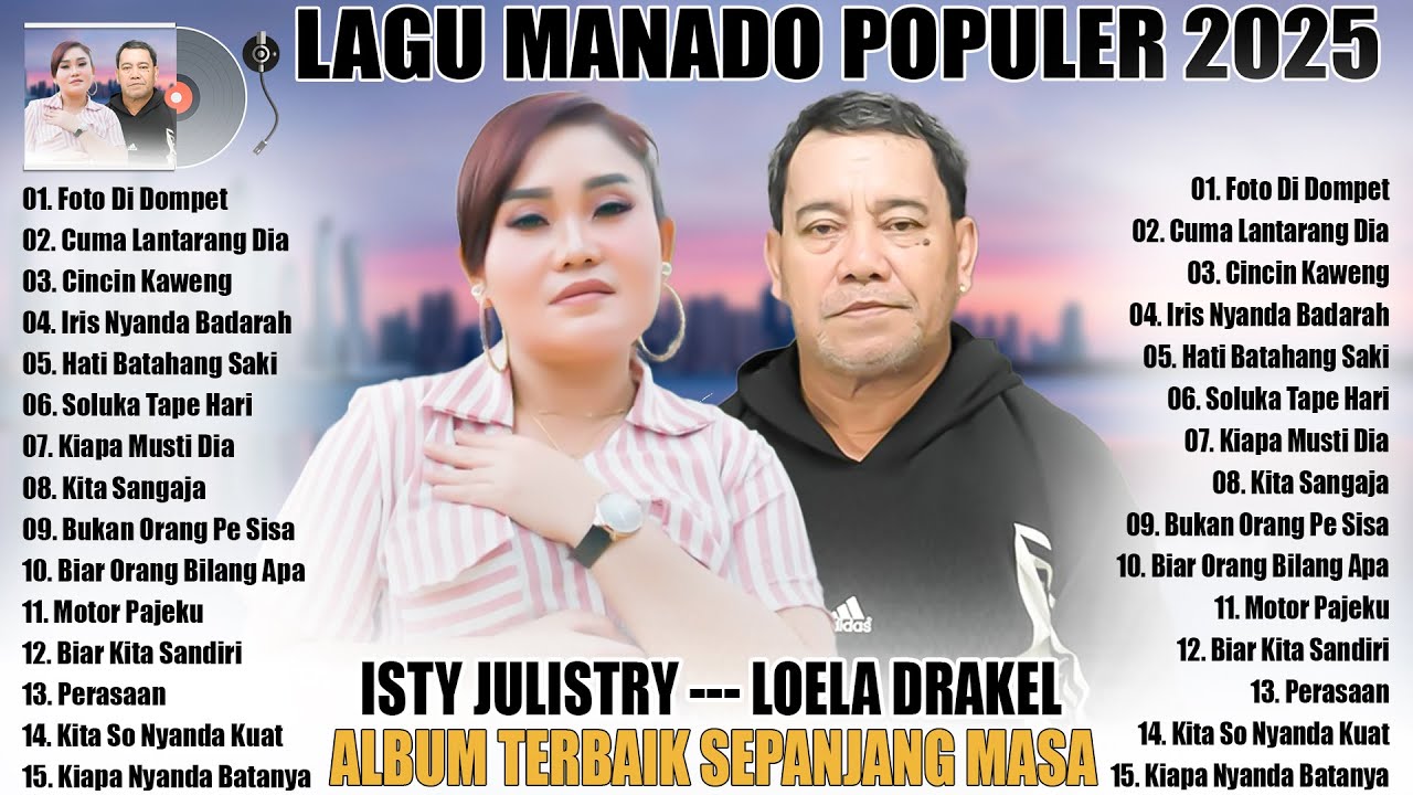 POP MANADO POPULER 2025 [ ISTY JULISTRY -- LOELA DRAKEL ] ALBUM POPULER TERBAIK