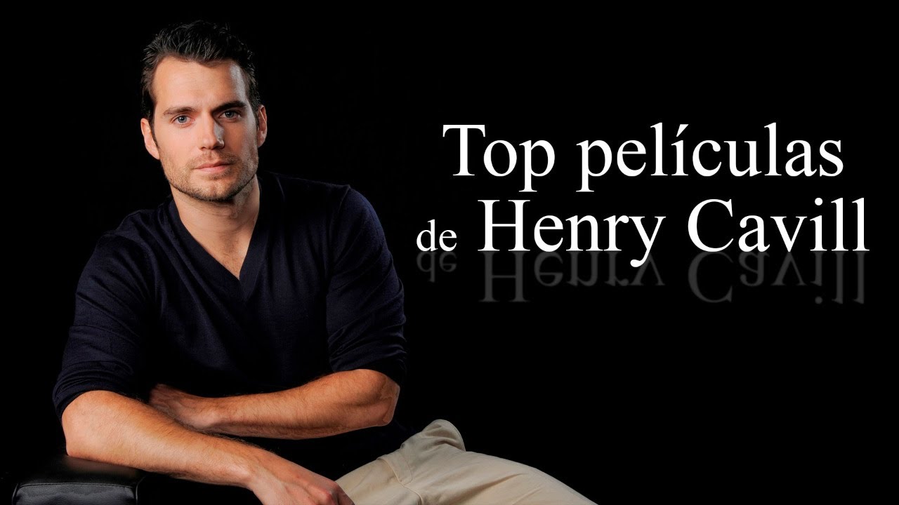 Las 5 Mejores Películas de Henry Cavill I Fedewolf
