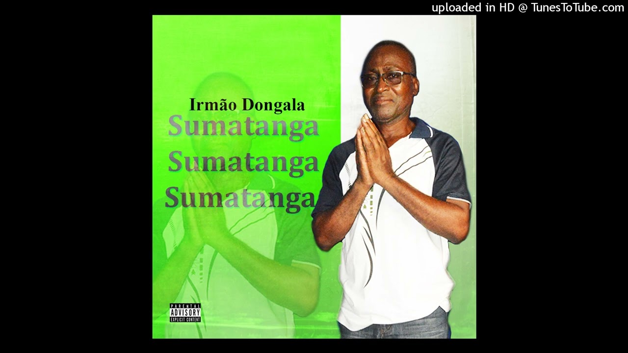 Irmão Dongala - Sumatanga (Gospel) [ Áudio Oficial ]