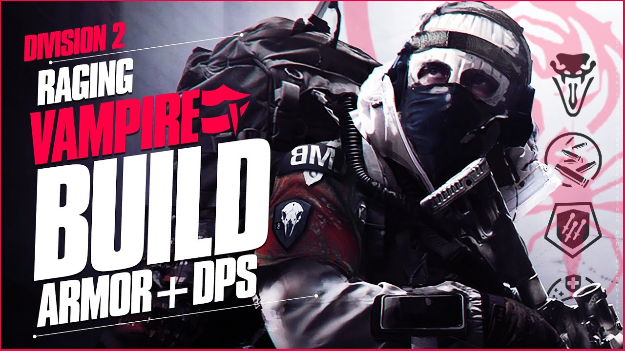 DIVISION 2 VAMPIRE BUILD - HIGH ARMOR + HIGH DPS
