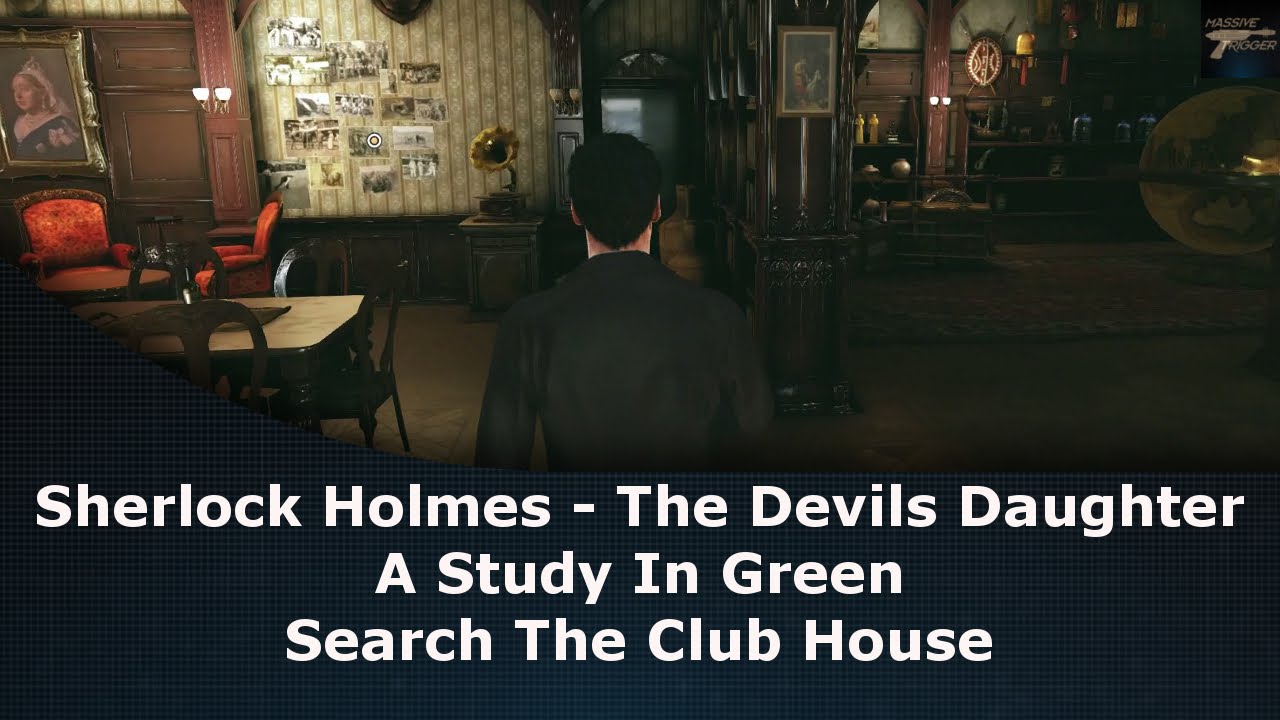 Sherlock Holmes The Devils Daughter A Study In Green Search The Club House