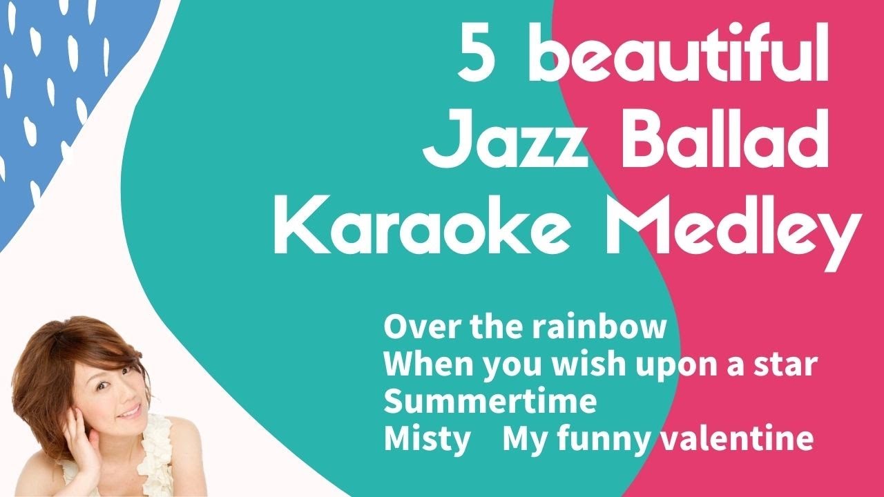 Beautiful Ballad Jazz Karaoke Medley - female key [Sing along instrumental BGM Karaoke]