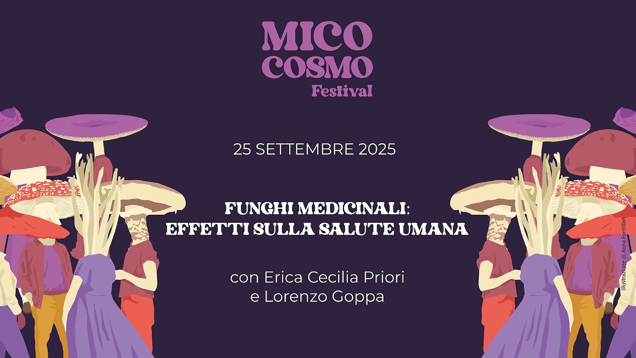FUNGHI MEDICINALI: EFFETTI SULLA SALUTE UMANA - con Erica Cecilia Priori e Lorenzo Goppa