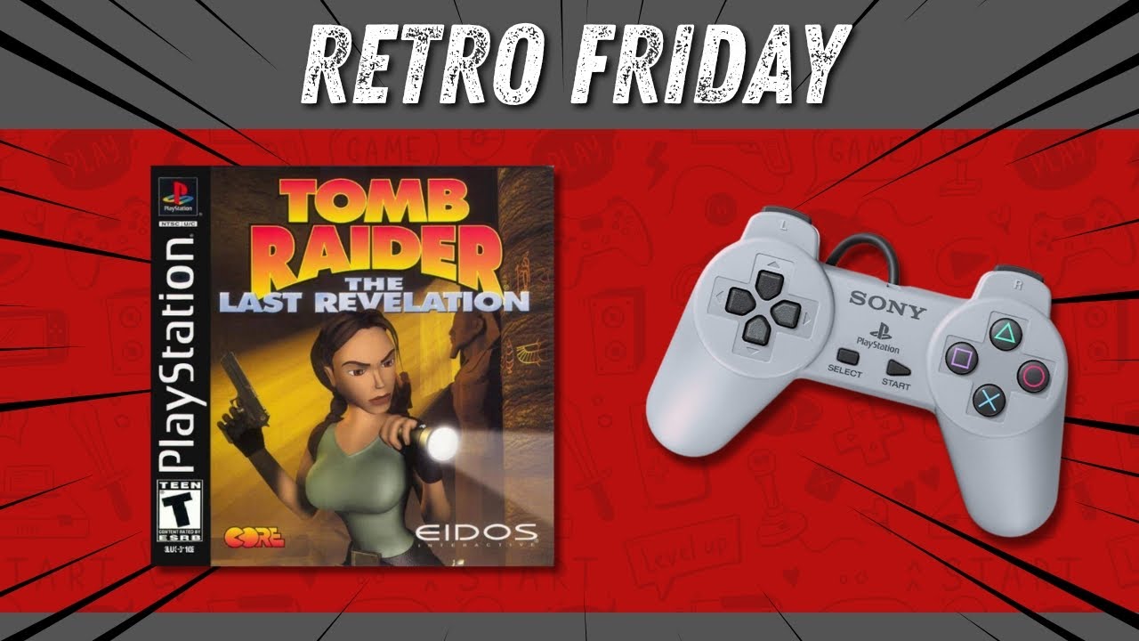 Retro Friday! 75 | Tomb Raider the Last Revelation