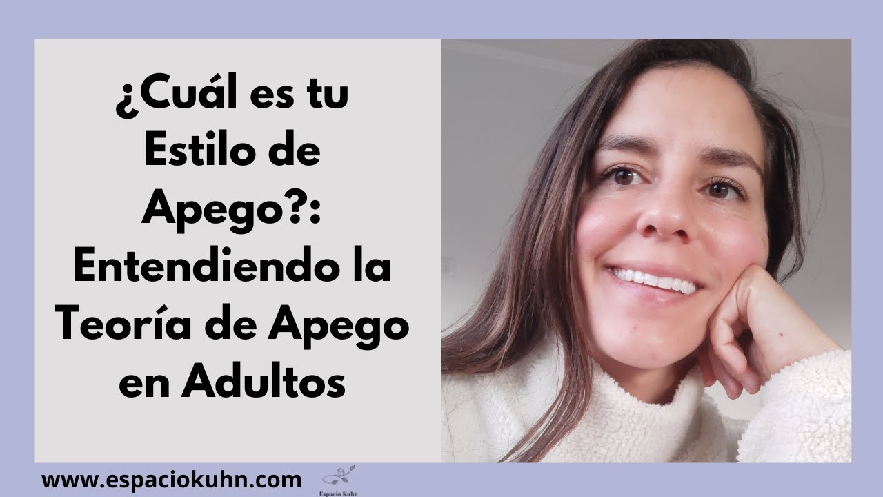 ¿Cuál es tu Estilo de Apego?: Entendiendo la Teoría de Apego en Adultos