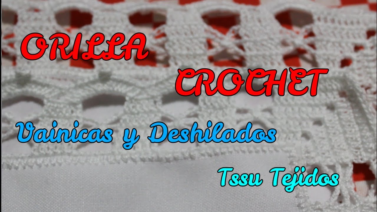 ORILLA EN CROCHET#VAINICAS/DESHILADOS#paso a paso/@TissuTejidos .