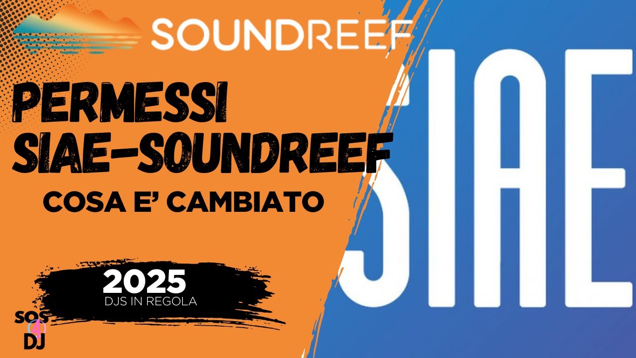 SIAE Soundreef Permessi Dj e Locali nel 2025 Cosa è cambiato ?
