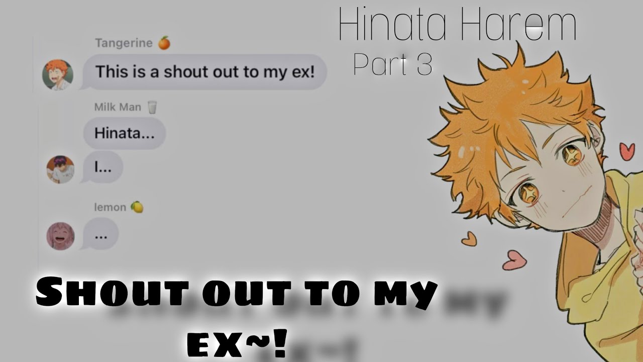 ~shoutout to my ex!~ Hinata Harem Part 3! // text video