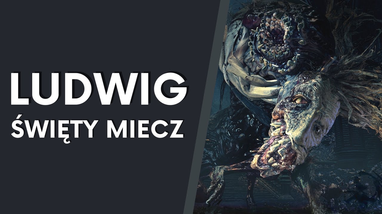 Ludwig, Święty Miecz - historia pierwszego łowcy Kościoła Uzdrowienia (Bloodborne LORE PL)