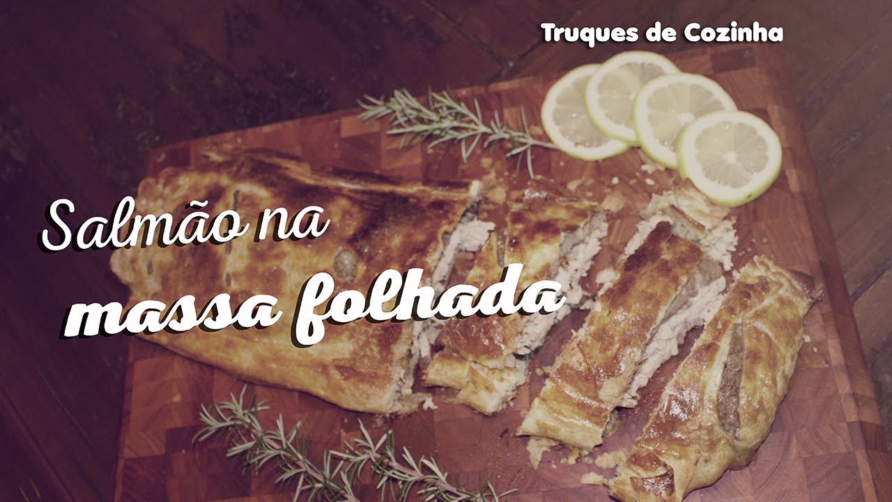 Truques de Cozinha Salmão na Massa Folhada