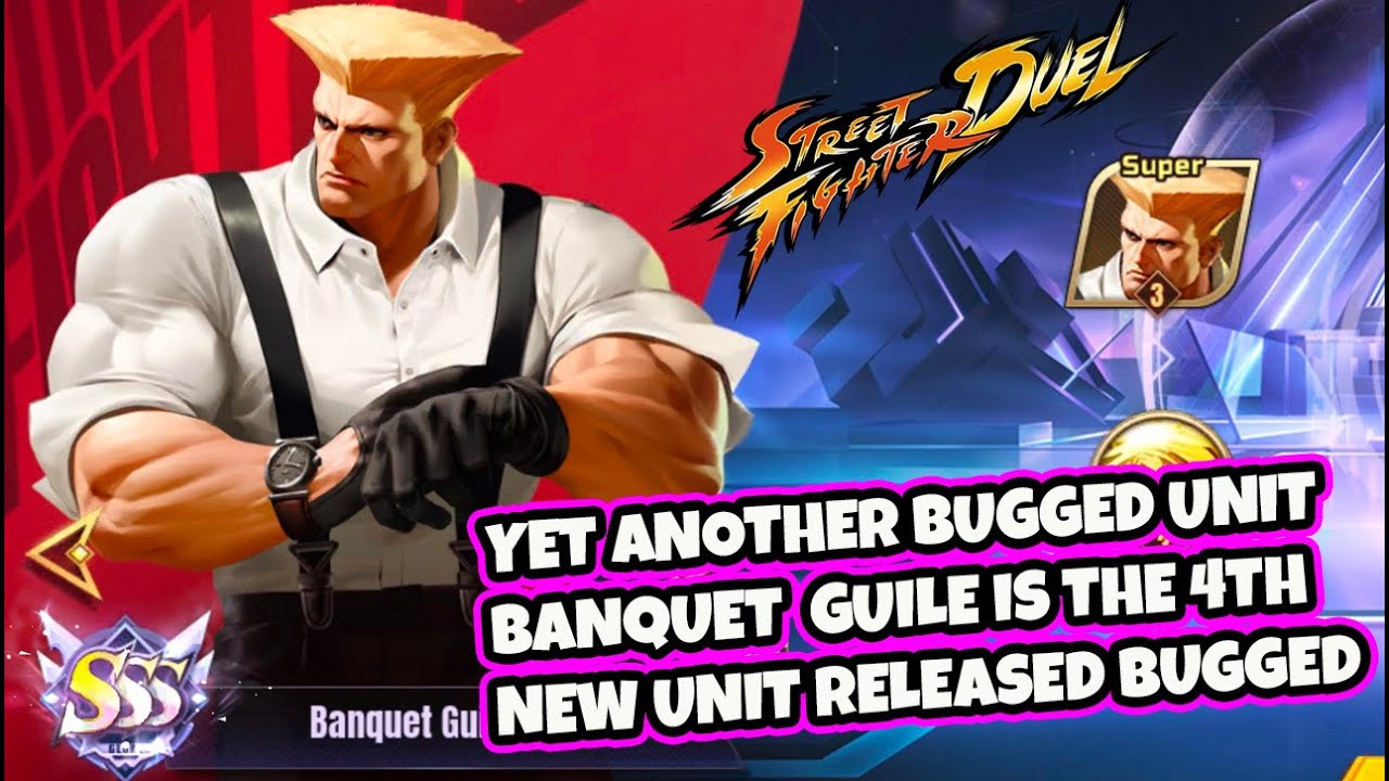 ANOTHER NEW UNIT IS RELEASED BUGGED Banquet Guile Is Broken in the bad way Street Fighter Duel