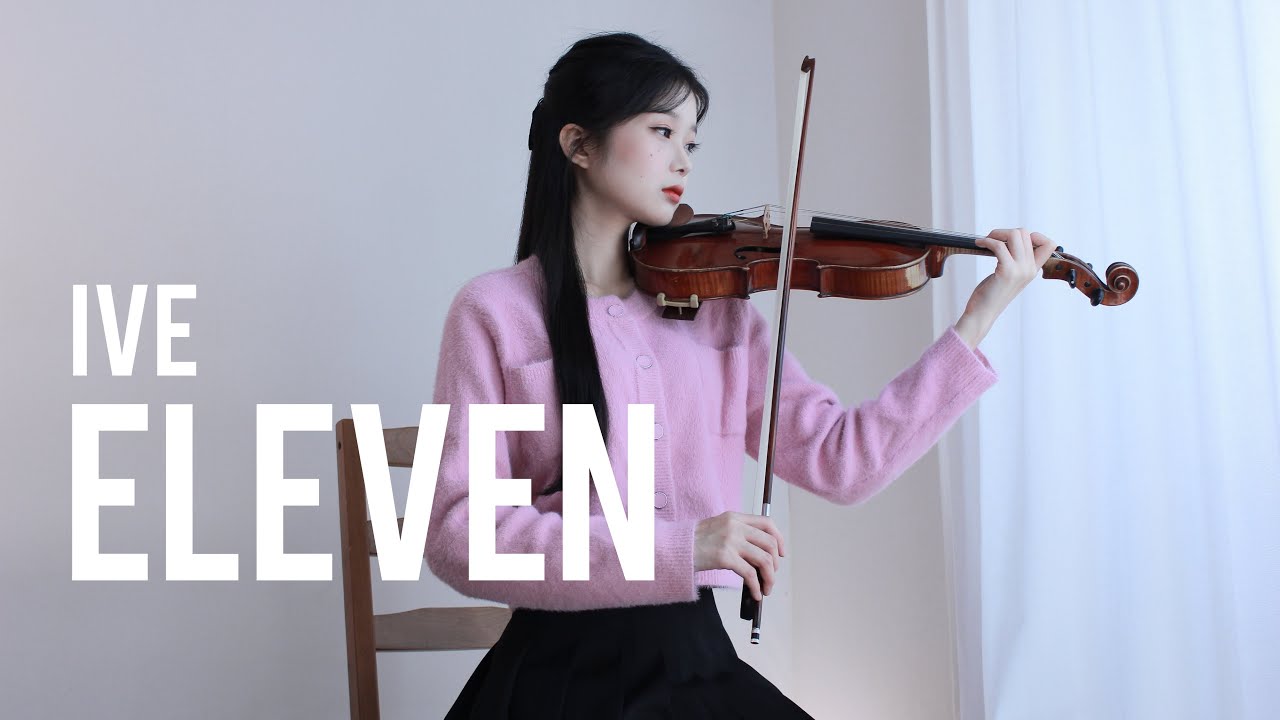 IVE 아이브 - ELEVEN - Violin Cover