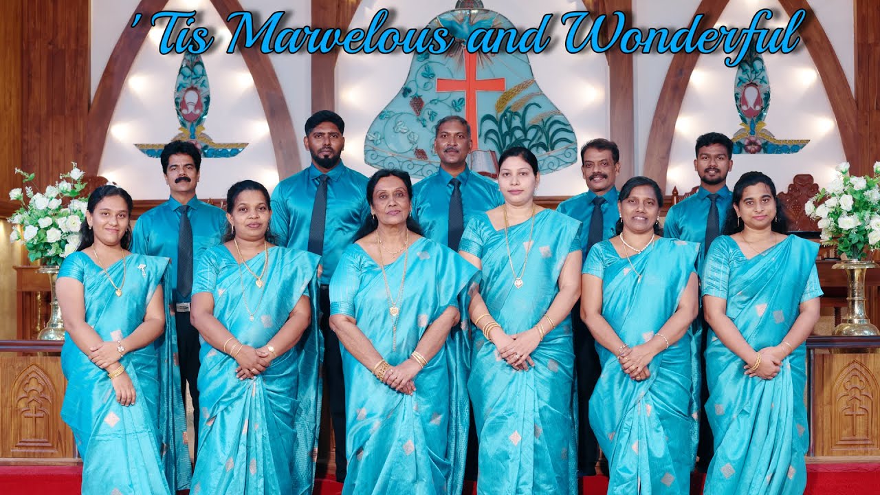 'Tis Marvelous and Wonderful | GRACE MUSICAL ASSOCIATION NAGERCOIL
