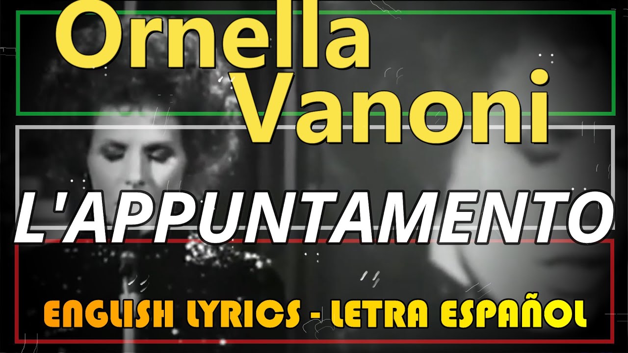 L'APPUNTAMENTO - Ornella Vanoni 1970 (Letra Español, English Lyrics, Testo italiano)