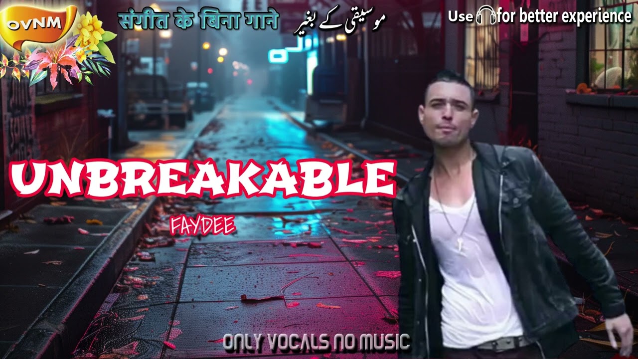Faydee - Unbreakable. Without Music, Acapella, Only Vocals, No Music, OVNM