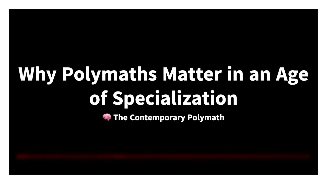🃋 Why Polymaths Matter in an Age of Specialization