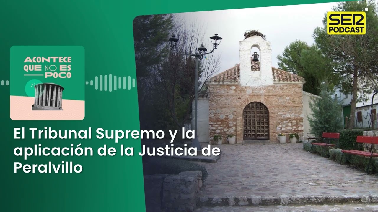 Acontece que no es poco | El Tribunal Supremo y la aplicación de la Justicia de Peralvillo