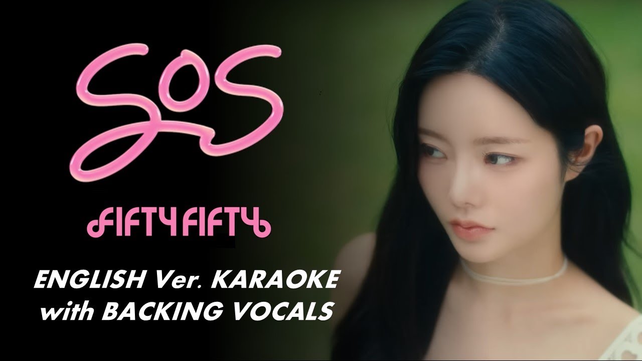 FIFTY FIFTY - SOS - ENGLISH VER. KARAOKE WITH BACKING VOCALS