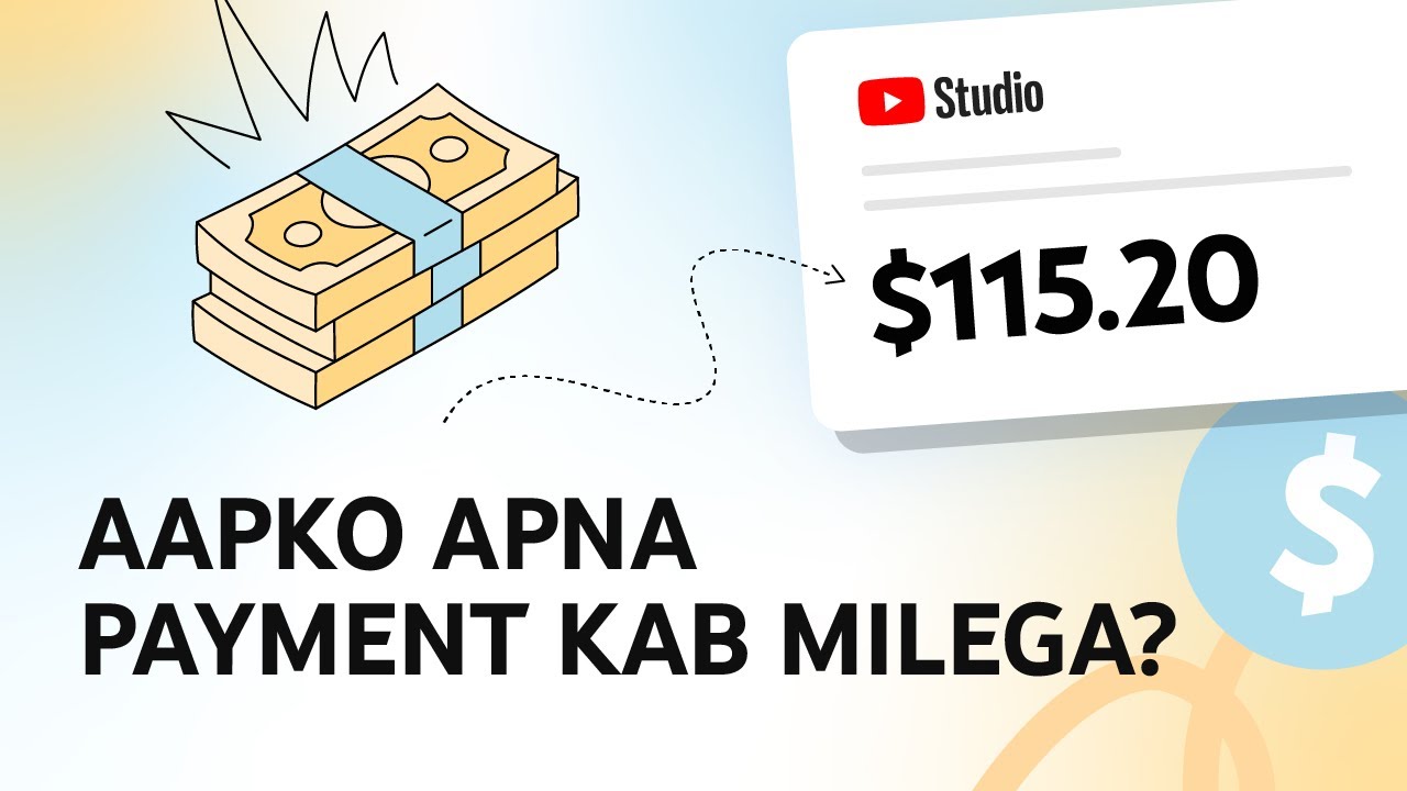 Mujhe payment kab milega? YouTube Partner Program ke payment ki timelines